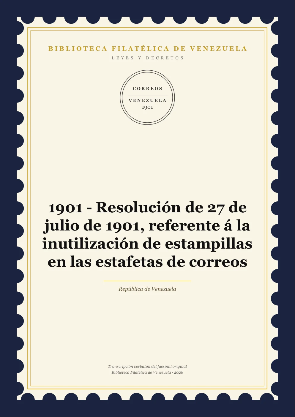 Portada de Leyes y Decretos — 1901 - Resolución de 27 de julio de 1901, referente á la inutilización de estampillas en las estafetas de correos