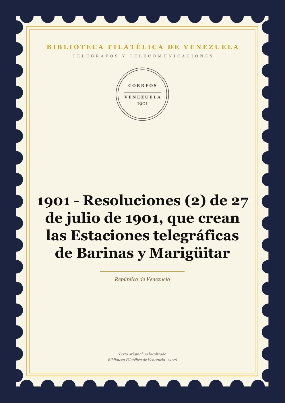 Portada de Telégrafos y Telecomunicaciones — 1901 - Resoluciones (2) de 27 de julio de 1901, que crean las Estaciones telegráficas de Barinas y Marigüitar