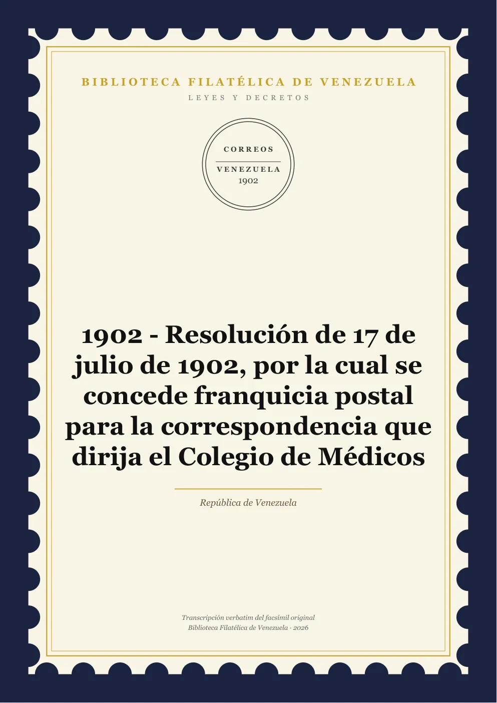 Portada de Leyes y Decretos — 1902 - Resolución de 17 de julio de 1902, por la cual se concede franquicia postal para la correspondencia que dirija el Colegio de Médicos
