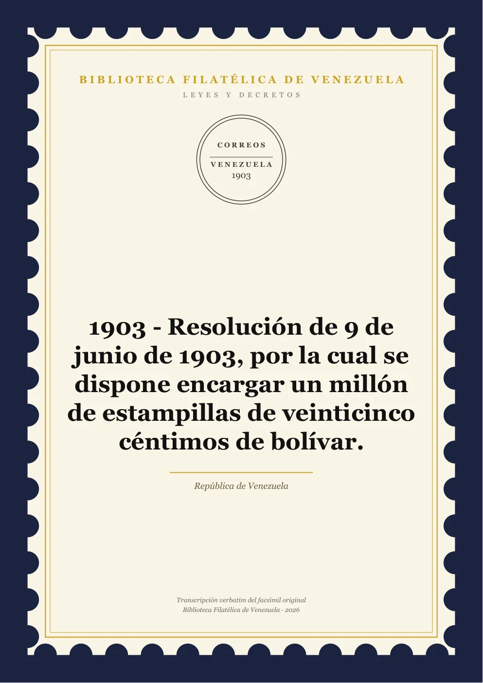 Portada de Leyes y Decretos — 1903 - Resolución de 9 de junio de 1903, por la cual se dispone encargar un millón de estampillas de veinticinco céntimos de bolívar.