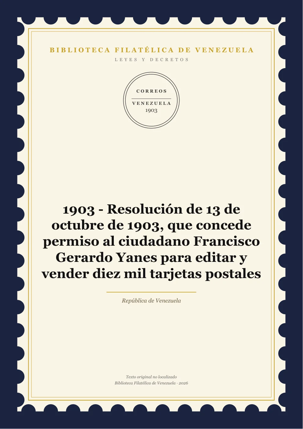 Portada de Leyes y Decretos — 1903 - Resolución de 13 de octubre de 1903, que concede permiso al ciudadano Francisco Gerardo Yanes para editar y vender diez mil tarjetas postales