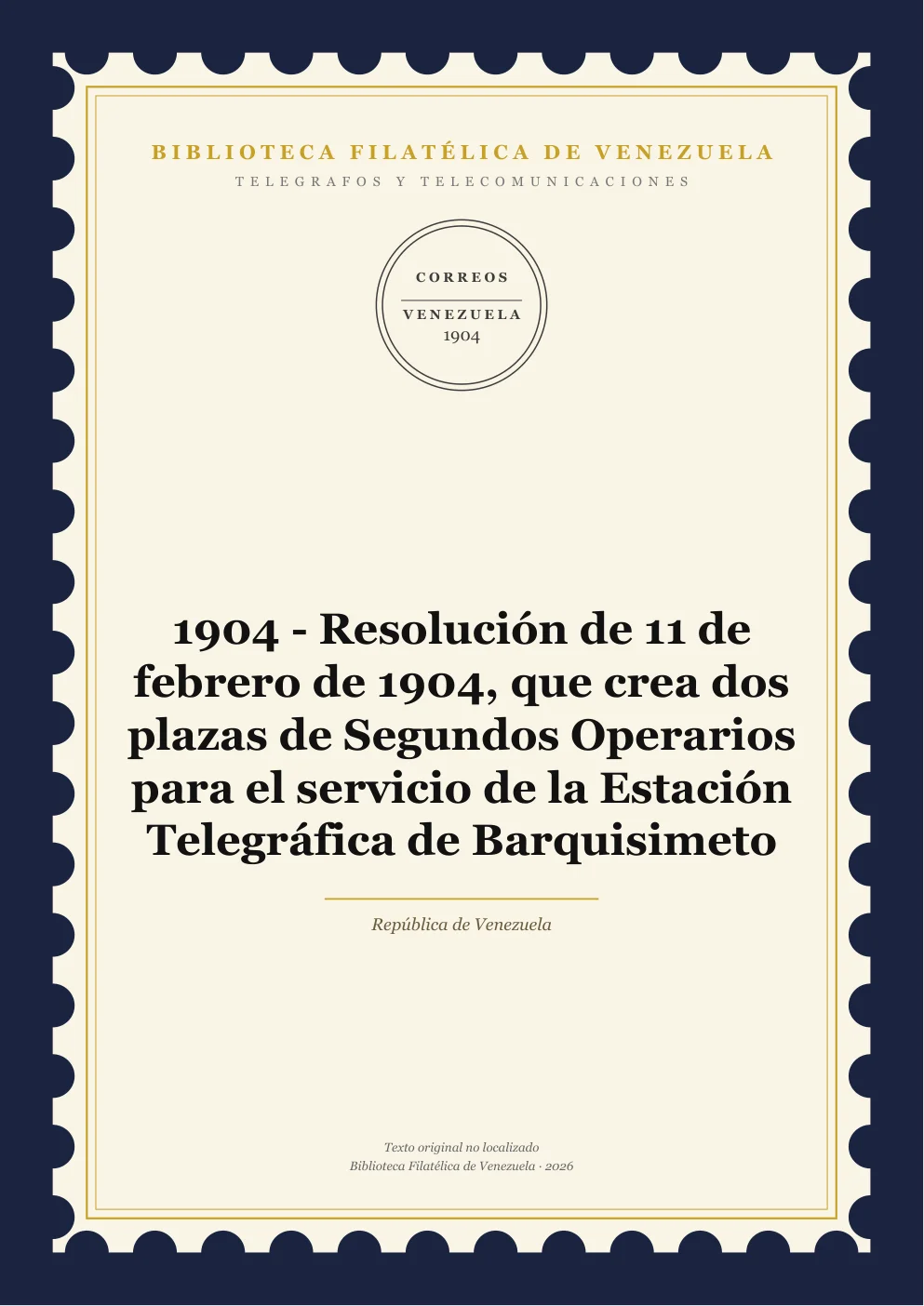 Portada de Telégrafos y Telecomunicaciones — 1904 - Resolución de 11 de febrero de 1904, que crea dos plazas de Segundos Operarios para el servicio de la Estación Telegráfica de Barquisimeto
