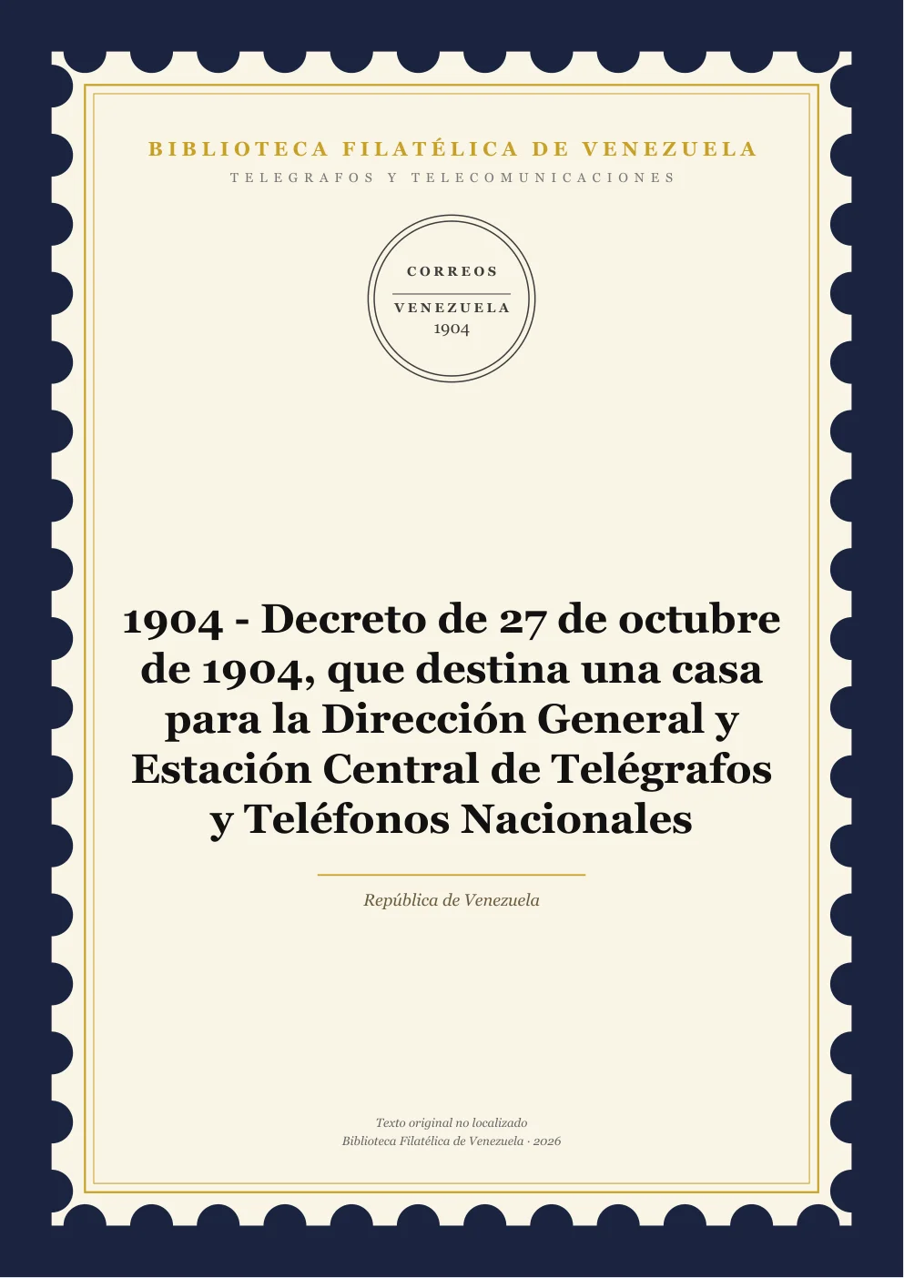 Portada de Telégrafos y Telecomunicaciones — 1904 - Decreto de 27 de octubre de 1904, que destina una casa para la Dirección General y Estación Central de Telégrafos y Teléfonos Nacionales