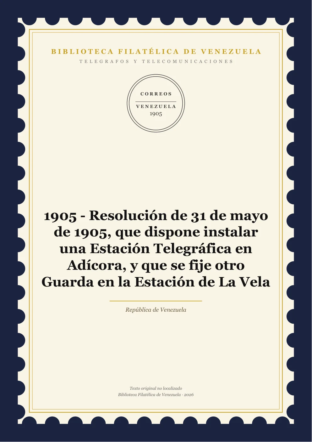 Portada de Telégrafos y Telecomunicaciones — 1905 - Resolución de 31 de mayo de 1905, que dispone instalar una Estación Telegráfica en Adícora, y que se fije otro Guarda en la Estación de La Vela