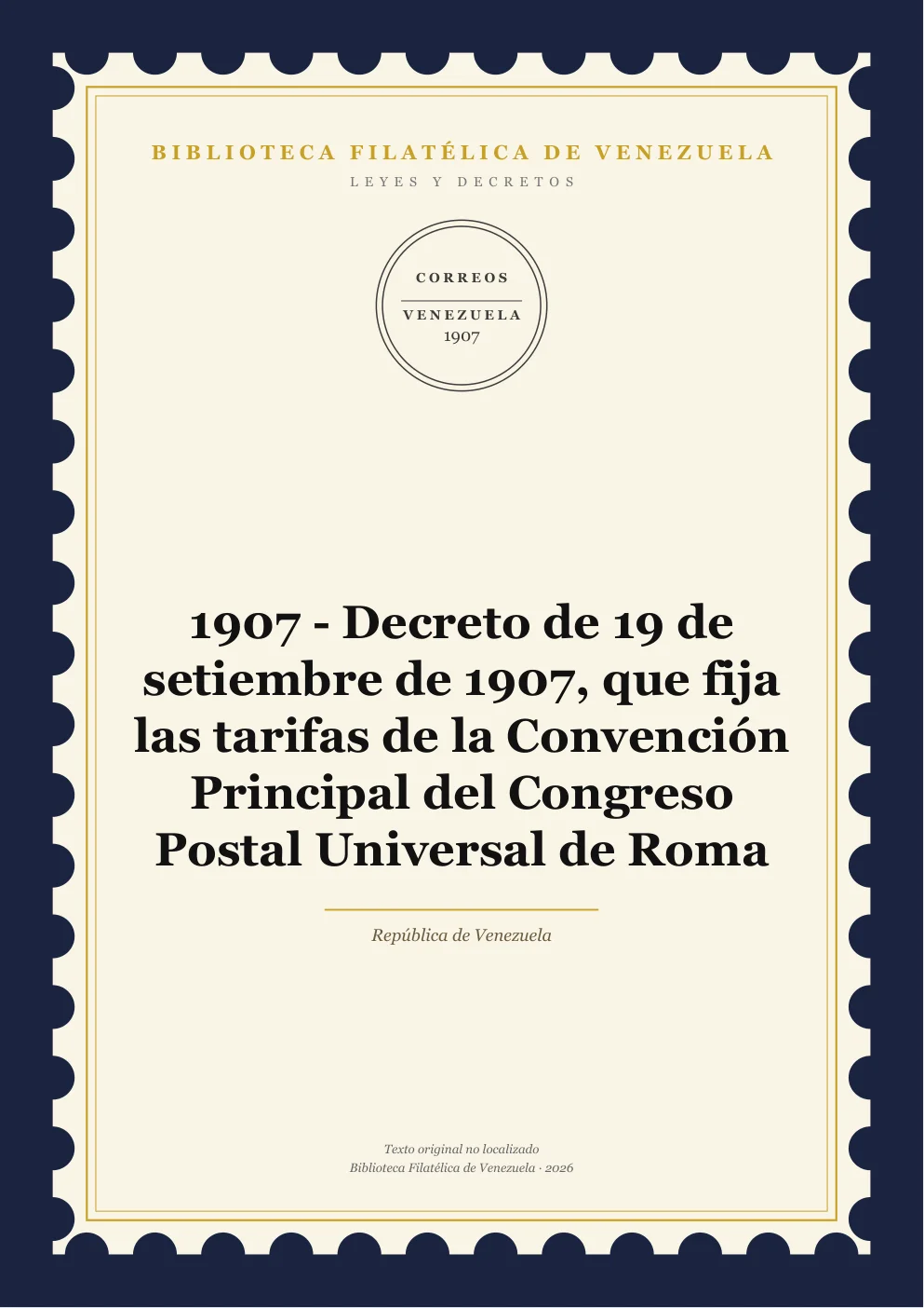 Portada de Leyes y Decretos — 1907 - Decreto de 19 de setiembre de 1907, que fija las tarifas de la Convención Principal del Congreso Postal Universal de Roma
