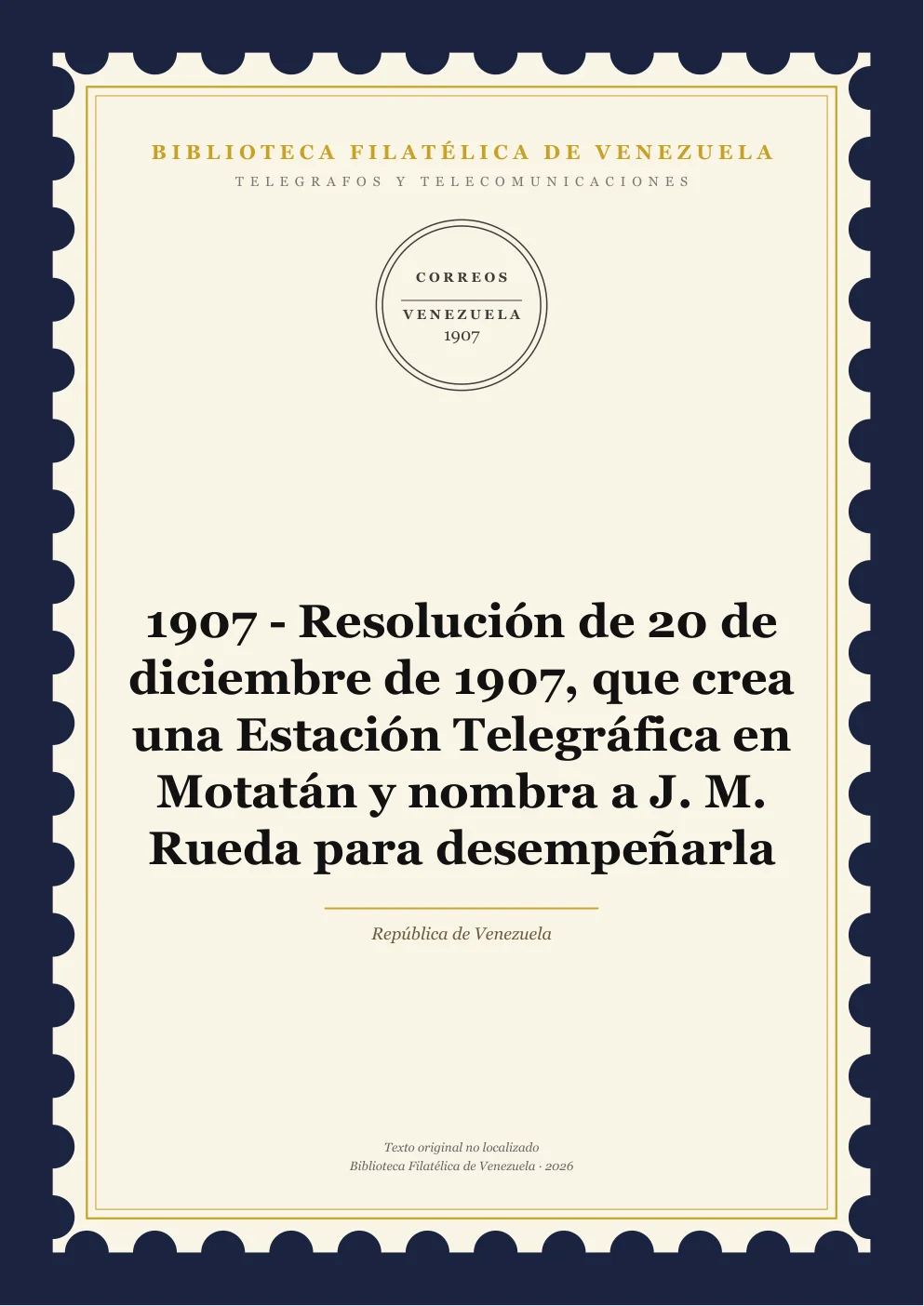 Portada de Telégrafos y Telecomunicaciones — 1907 - Resolución de 20 de diciembre de 1907, que crea una Estación Telegráfica en Motatán y nombra a J. M. Rueda para desempeñarla