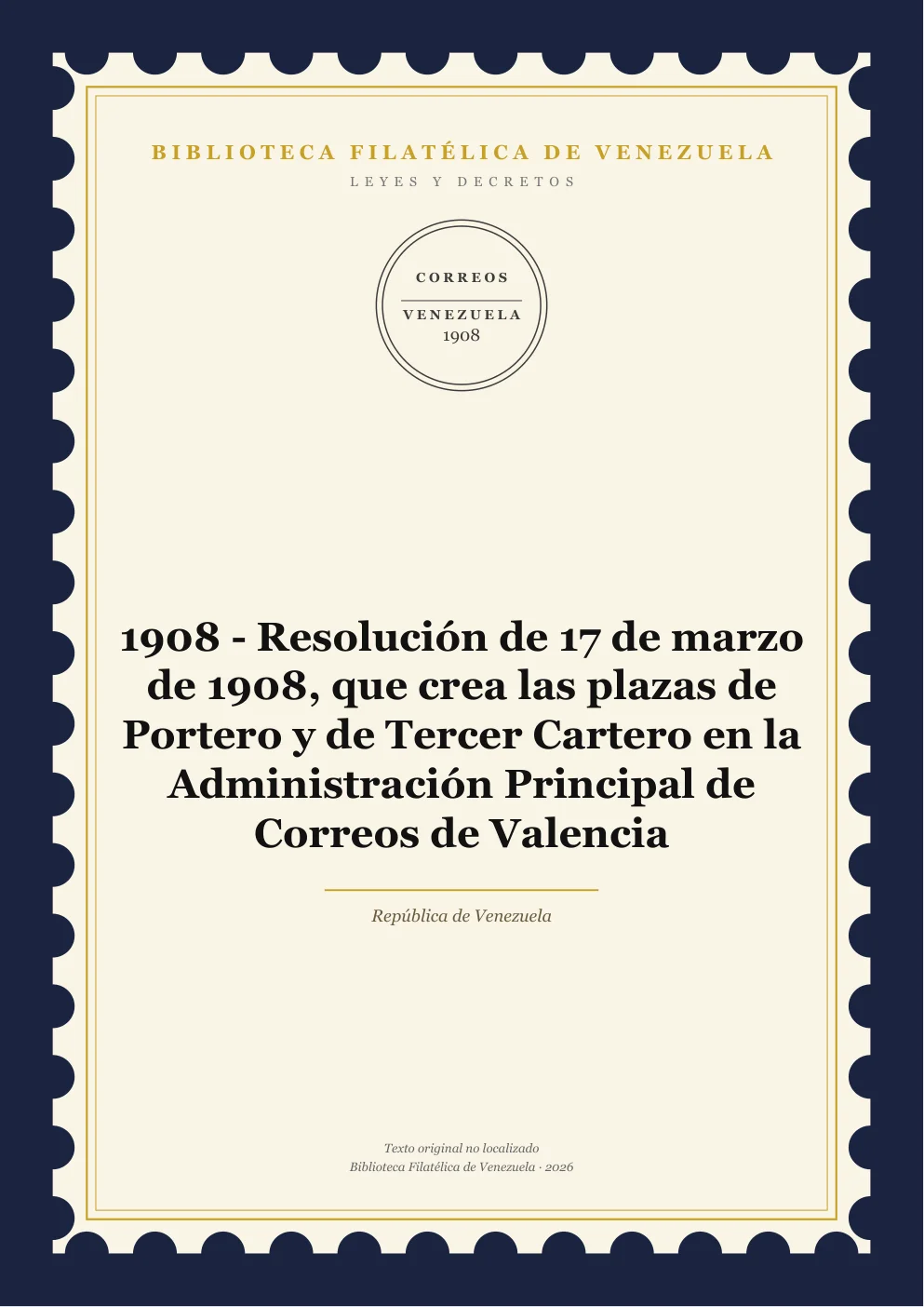 Portada de Leyes y Decretos — 1908 - Resolución de 17 de marzo de 1908, que crea las plazas de Portero y de Tercer Cartero en la Administración Principal de Correos de Valencia