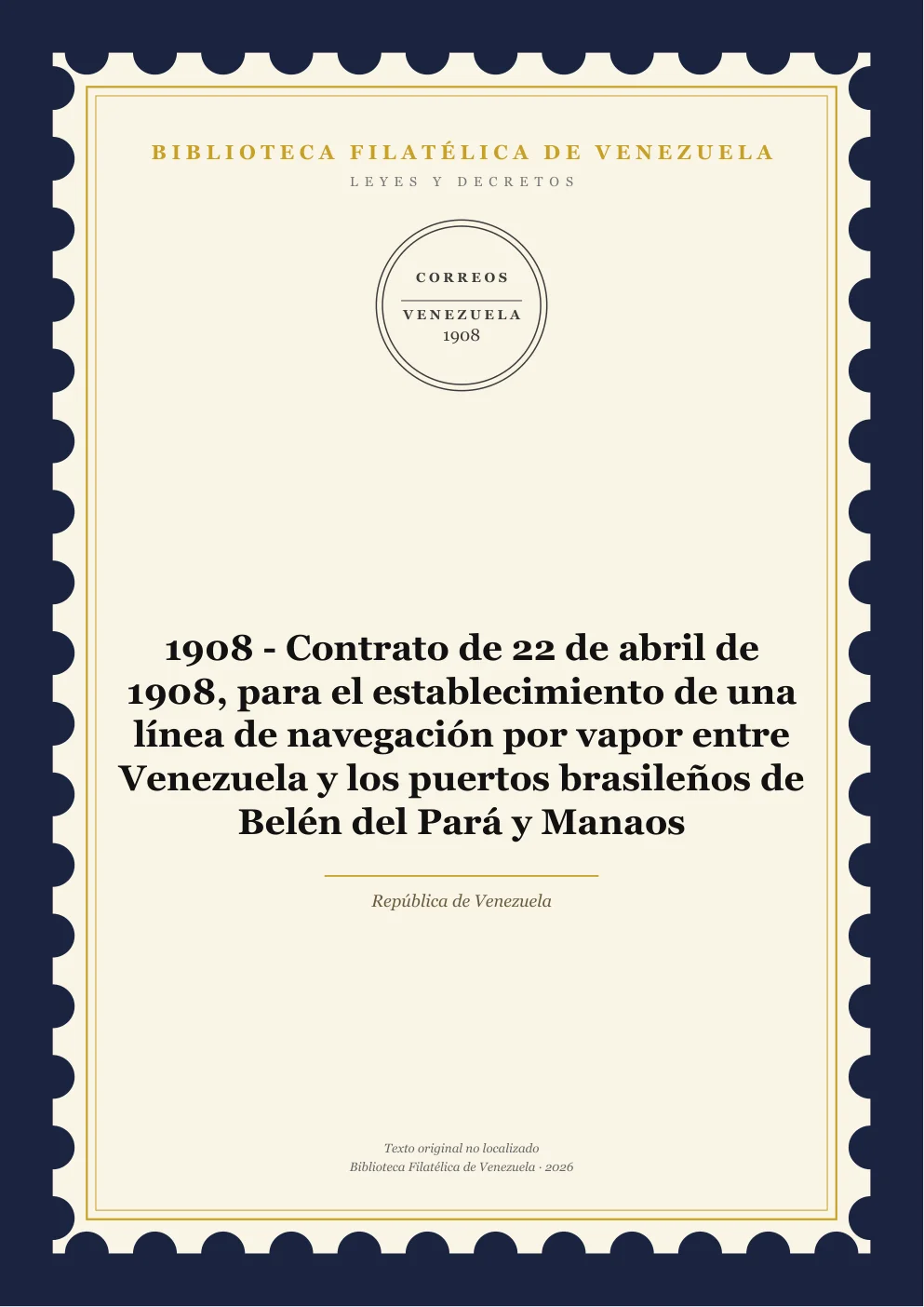 Portada de Leyes y Decretos — 1908 - Contrato de 22 de abril de 1908, para el establecimiento de una línea de navegación por vapor entre Venezuela y los puertos brasileños de Belén del Pará y Manaos