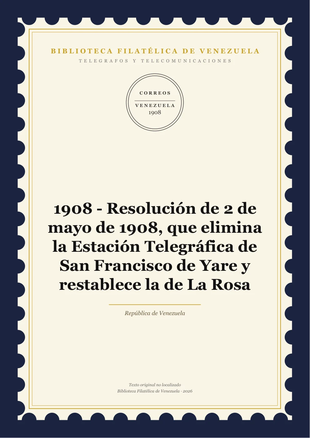 Portada de Telégrafos y Telecomunicaciones — 1908 - Resolución de 2 de mayo de 1908, que elimina la Estación Telegráfica de San Francisco de Yare y restablece la de La Rosa