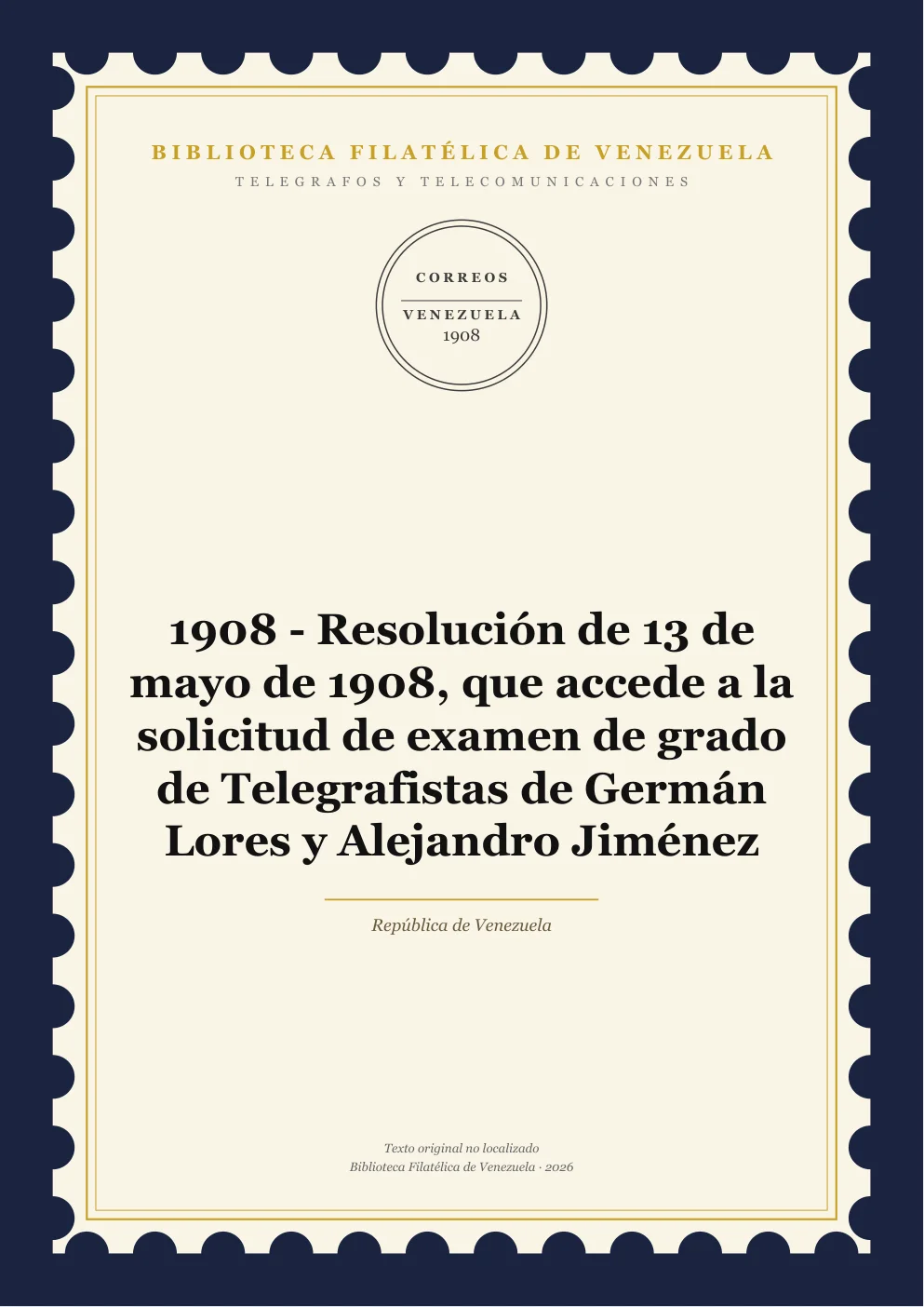 Portada de Telégrafos y Telecomunicaciones — 1908 - Resolución de 13 de mayo de 1908, que accede a la solicitud de examen de grado de Telegrafistas de Germán Lores y Alejandro Jiménez