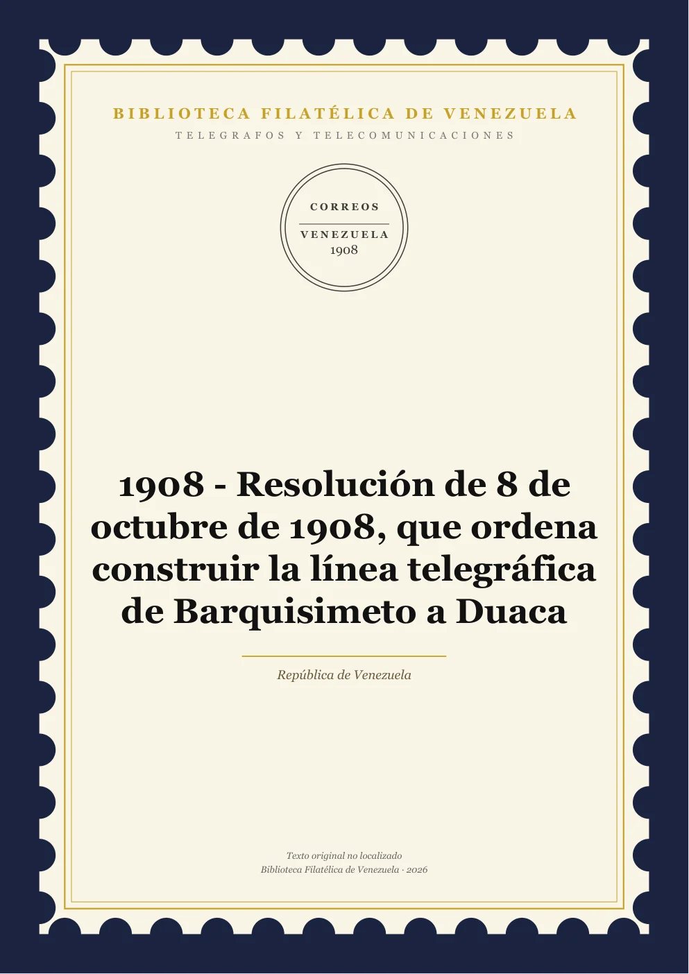 Portada de Telégrafos y Telecomunicaciones — 1908 - Resolución de 8 de octubre de 1908, que ordena construir la línea telegráfica de Barquisimeto a Duaca