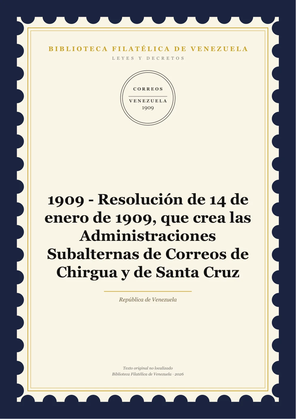 Portada de Leyes y Decretos — 1909 - Resolución de 14 de enero de 1909, que crea las Administraciones Subalternas de Correos de Chirgua y de Santa Cruz