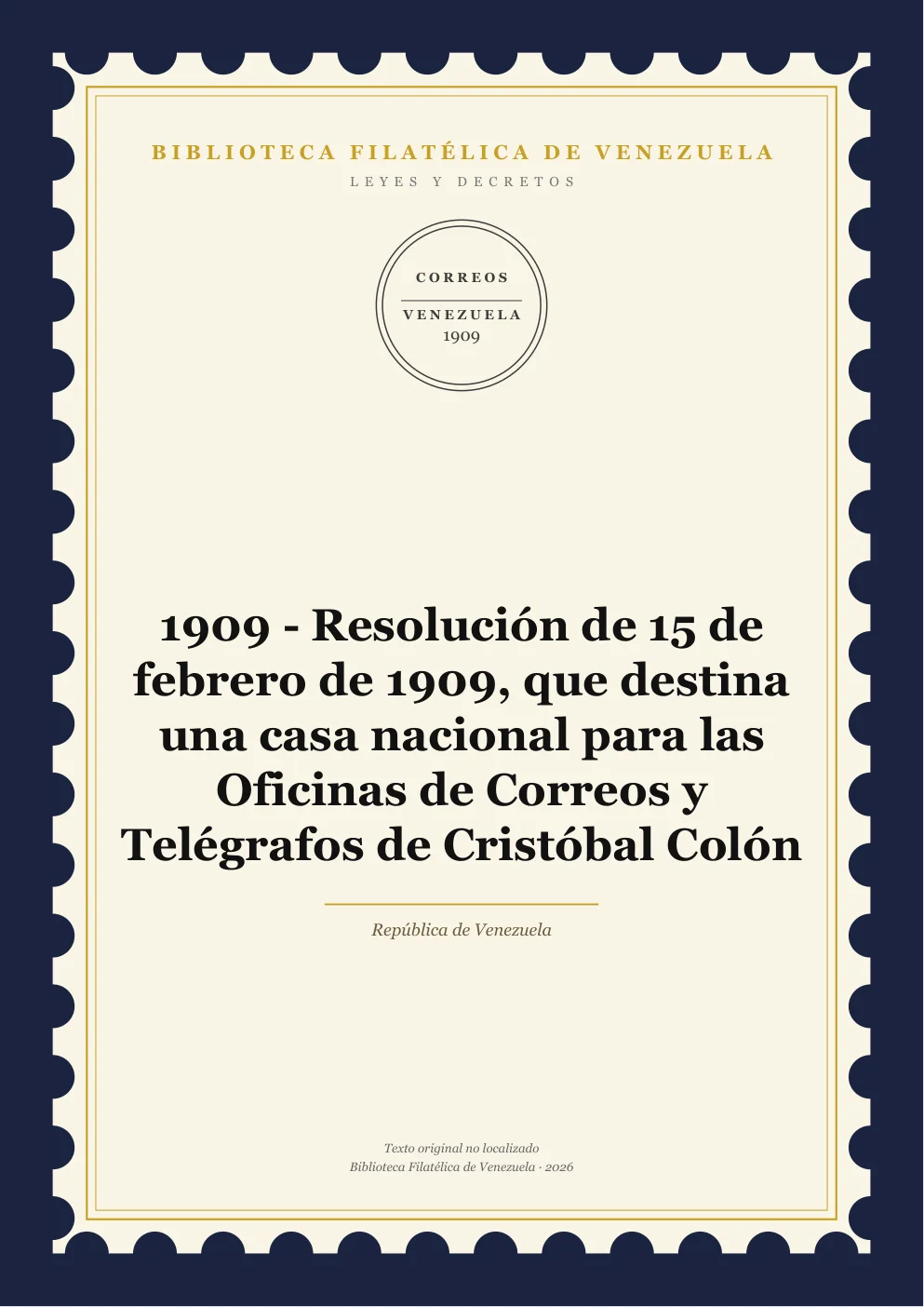 Portada de Leyes y Decretos — 1909 - Resolución de 15 de febrero de 1909, que destina una casa nacional para las Oficinas de Correos y Telégrafos de Cristóbal Colón