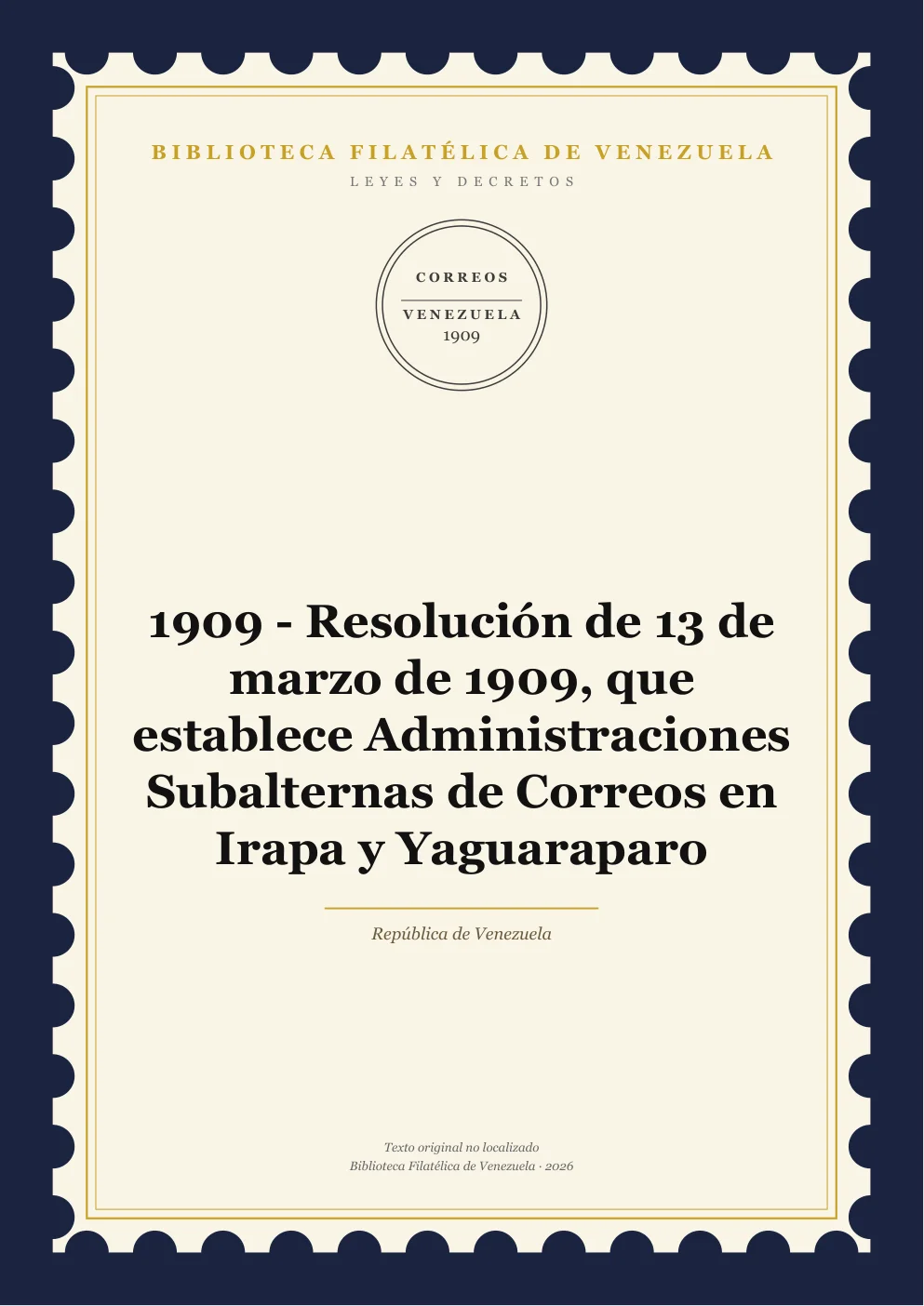 Portada de Leyes y Decretos — 1909 - Resolución de 13 de marzo de 1909, que establece Administraciones Subalternas de Correos en Irapa y Yaguaraparo