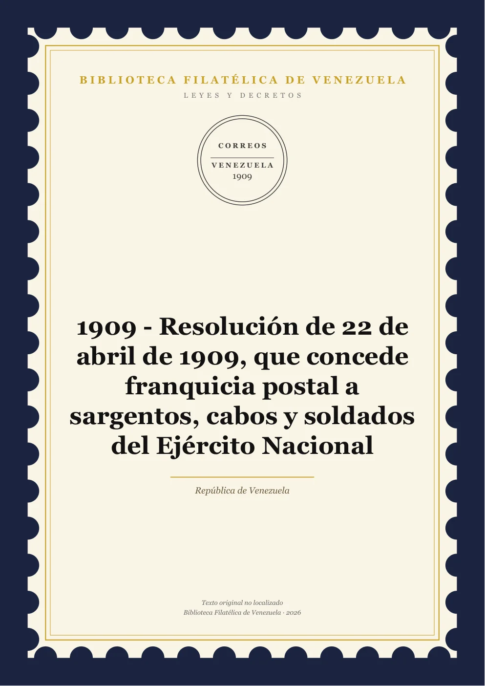 Portada de Leyes y Decretos — 1909 - Resolución de 22 de abril de 1909, que concede franquicia postal a sargentos, cabos y soldados del Ejército Nacional