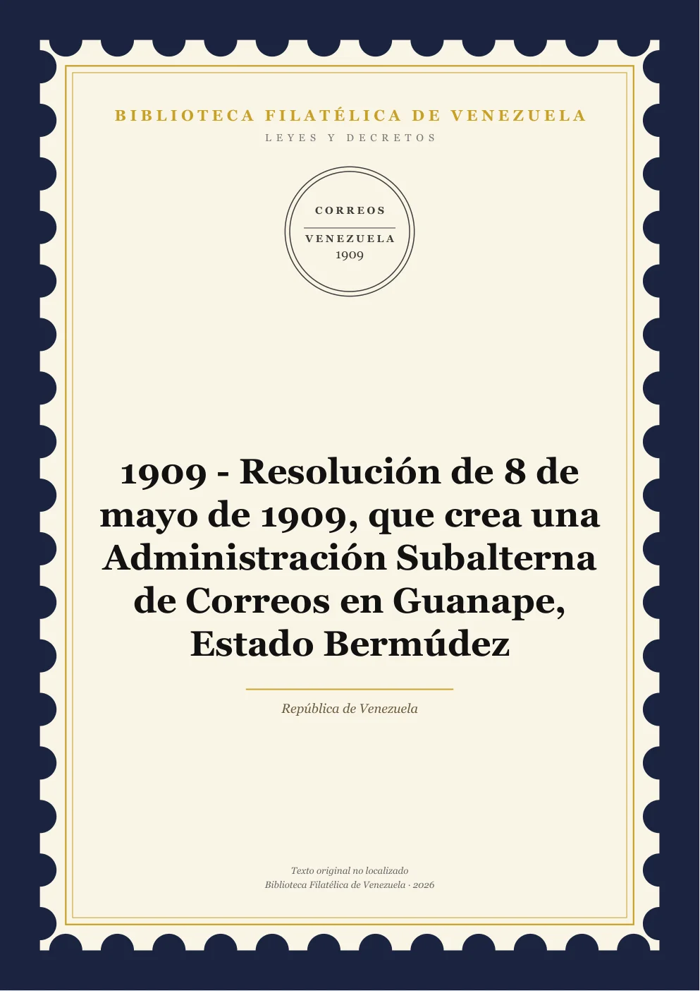 Portada de Leyes y Decretos — 1909 - Resolución de 8 de mayo de 1909, que crea una Administración Subalterna de Correos en Guanape, Estado Bermúdez