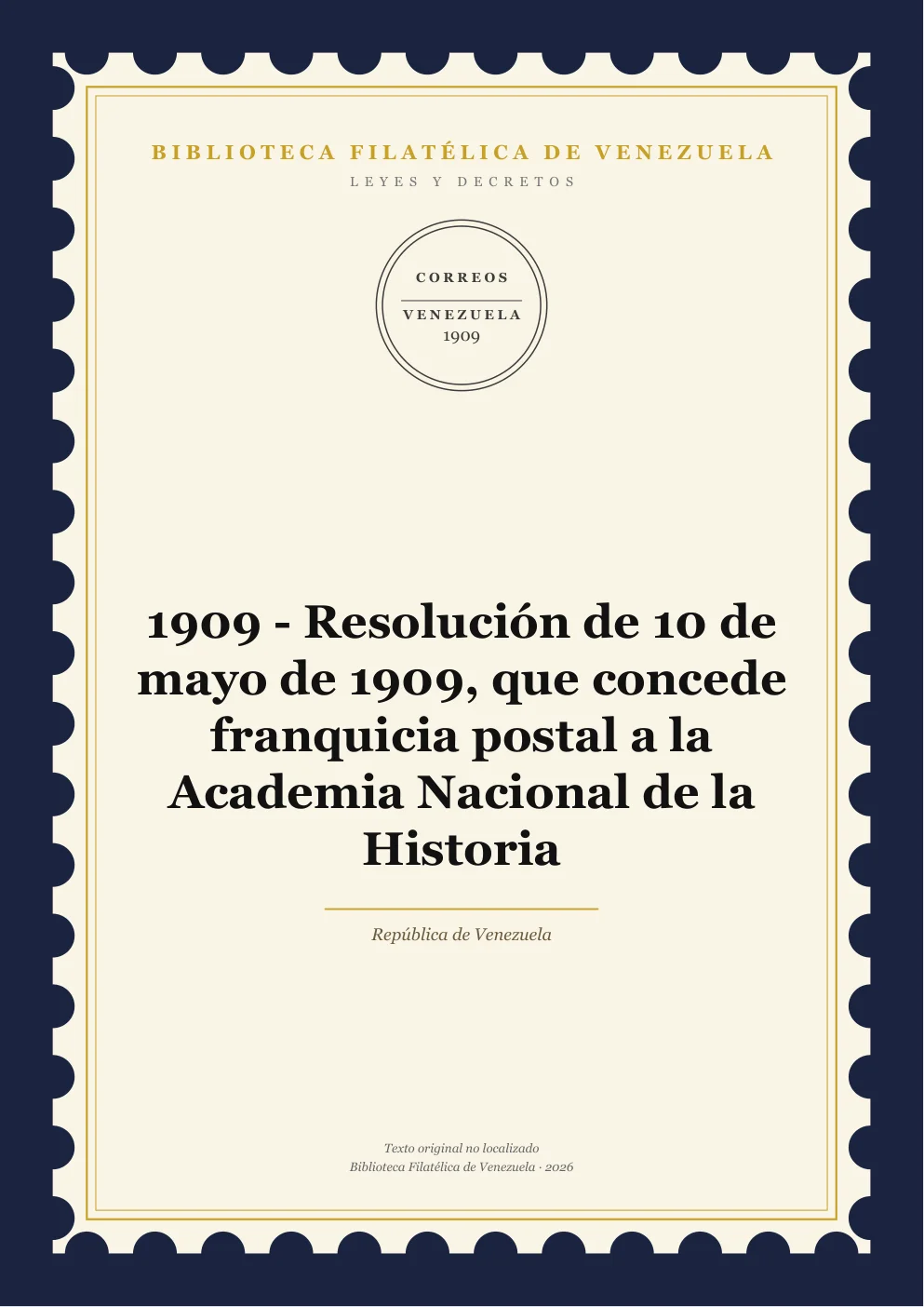 Portada de Leyes y Decretos — 1909 - Resolución de 10 de mayo de 1909, que concede franquicia postal a la Academia Nacional de la Historia
