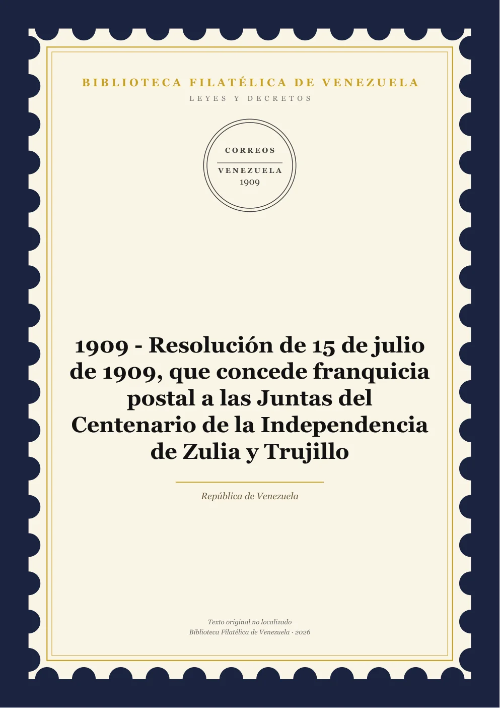 Portada de Leyes y Decretos — 1909 - Resolución de 15 de julio de 1909, que concede franquicia postal a las Juntas del Centenario de la Independencia de Zulia y Trujillo