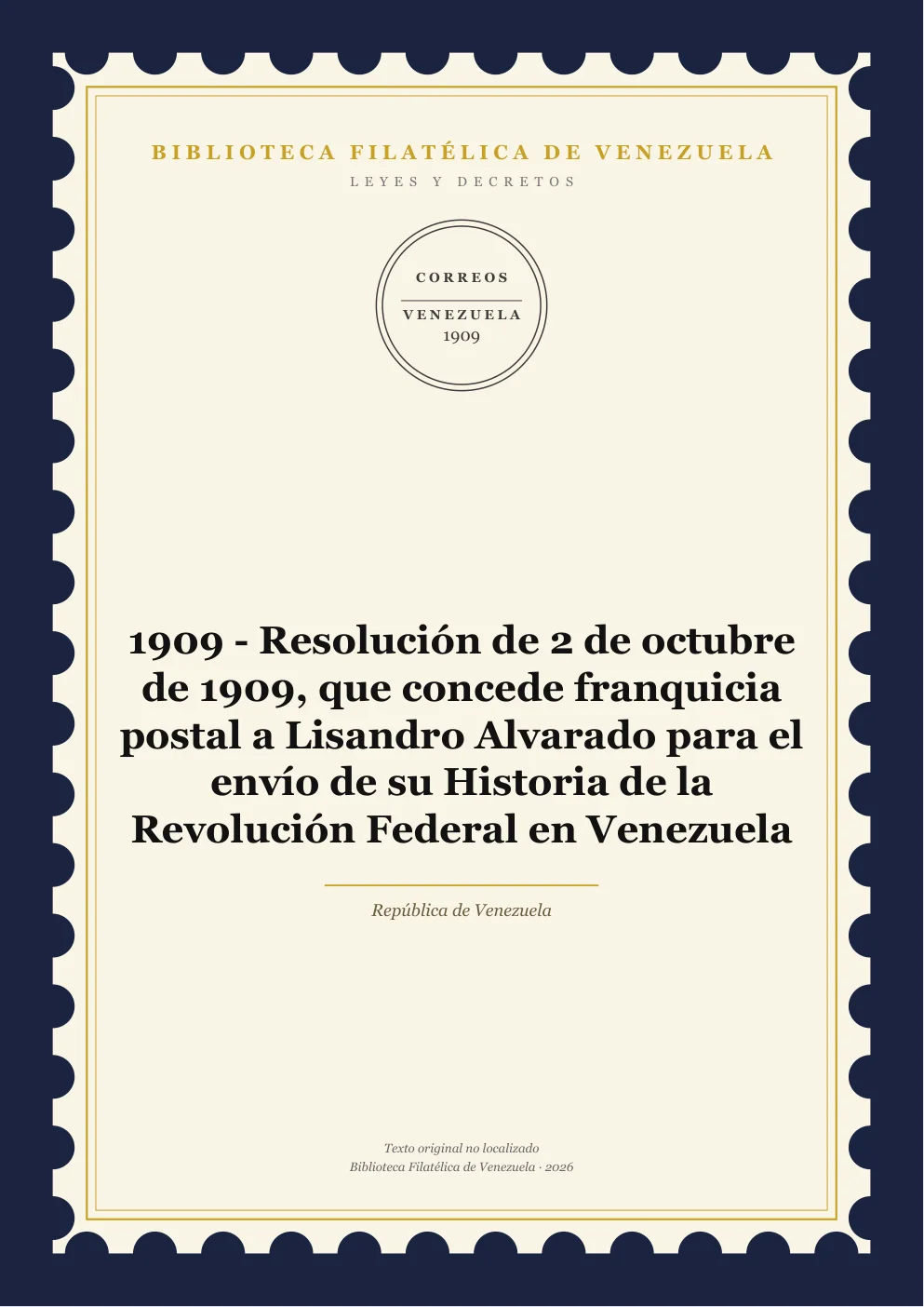 Portada de Leyes y Decretos — 1909 - Resolución de 2 de octubre de 1909, que concede franquicia postal a Lisandro Alvarado para el envío de su Historia de la Revolución Federal en Venezuela