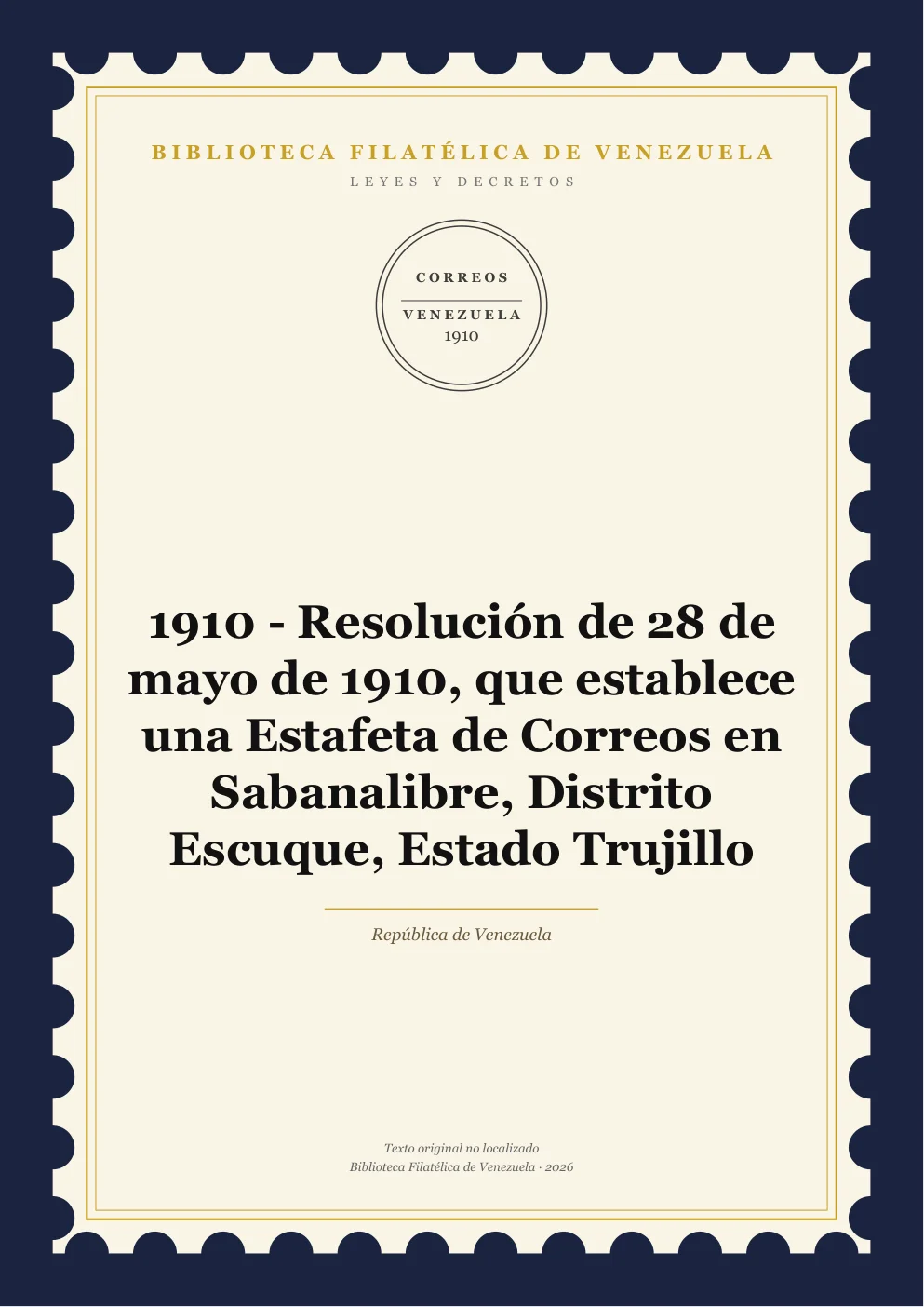 Portada de Leyes y Decretos — 1910 - Resolución de 28 de mayo de 1910, que establece una Estafeta de Correos en Sabanalibre, Distrito Escuque, Estado Trujillo