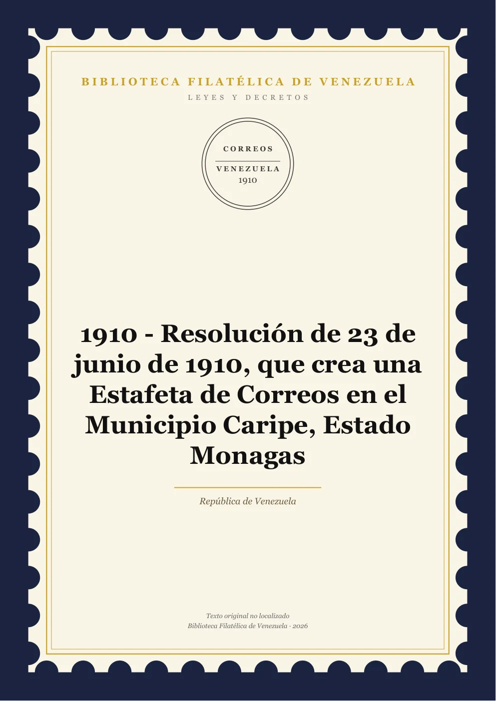 Portada de Leyes y Decretos — 1910 - Resolución de 23 de junio de 1910, que crea una Estafeta de Correos en el Municipio Caripe, Estado Monagas
