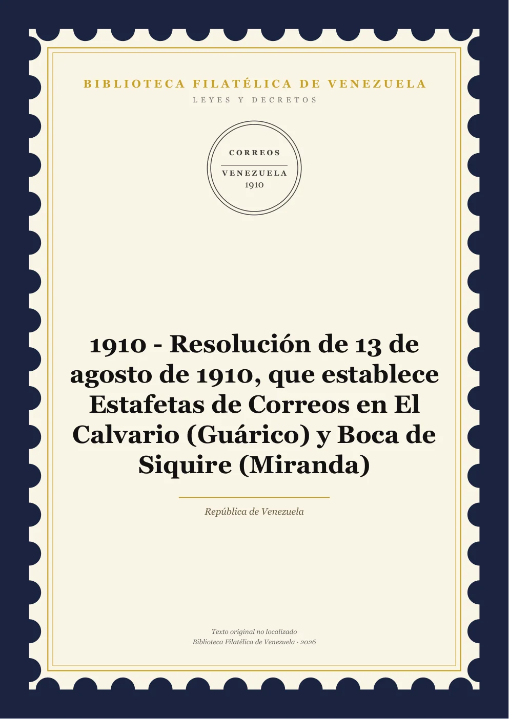 Portada de Leyes y Decretos — 1910 - Resolución de 13 de agosto de 1910, que establece Estafetas de Correos en El Calvario (Guárico) y Boca de Siquire (Miranda)