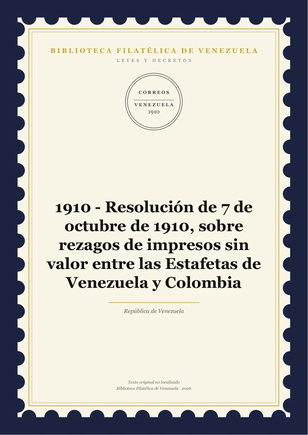Portada de Leyes y Decretos — 1910 - Resolución de 7 de octubre de 1910, sobre rezagos de impresos sin valor entre las Estafetas de Venezuela y Colombia