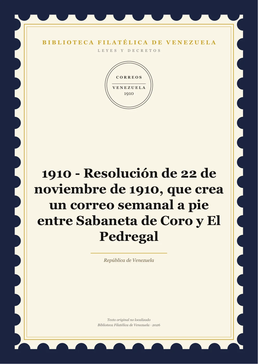 Portada de Leyes y Decretos — 1910 - Resolución de 22 de noviembre de 1910, que crea un correo semanal a pie entre Sabaneta de Coro y El Pedregal
