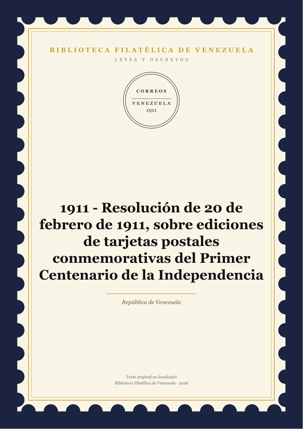 Portada de Leyes y Decretos — 1911 - Resolución de 20 de febrero de 1911, sobre ediciones de tarjetas postales conmemorativas del Primer Centenario de la Independencia