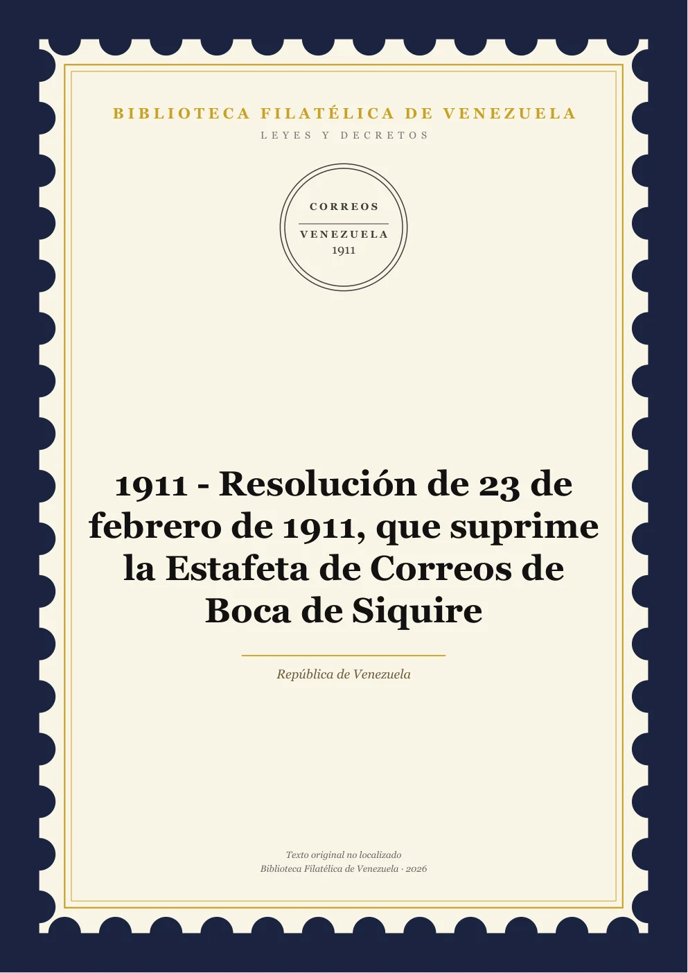 Portada de Leyes y Decretos — 1911 - Resolución de 23 de febrero de 1911, que suprime la Estafeta de Correos de Boca de Siquire