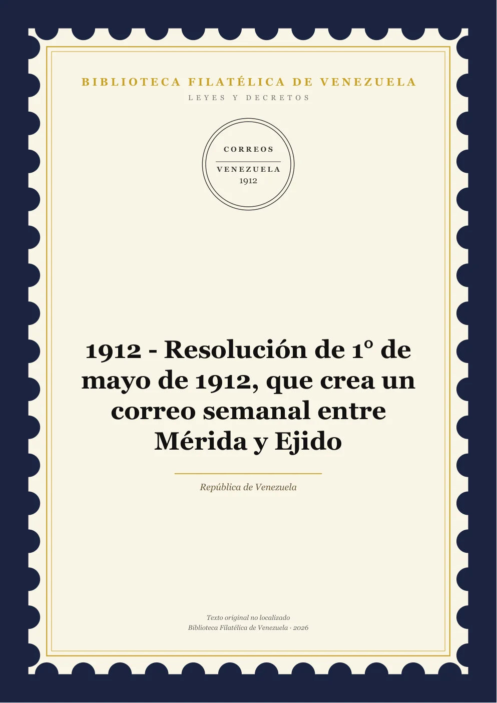 Portada de Leyes y Decretos — 1912 - Resolución de 1° de mayo de 1912, que crea un correo semanal entre Mérida y Ejido