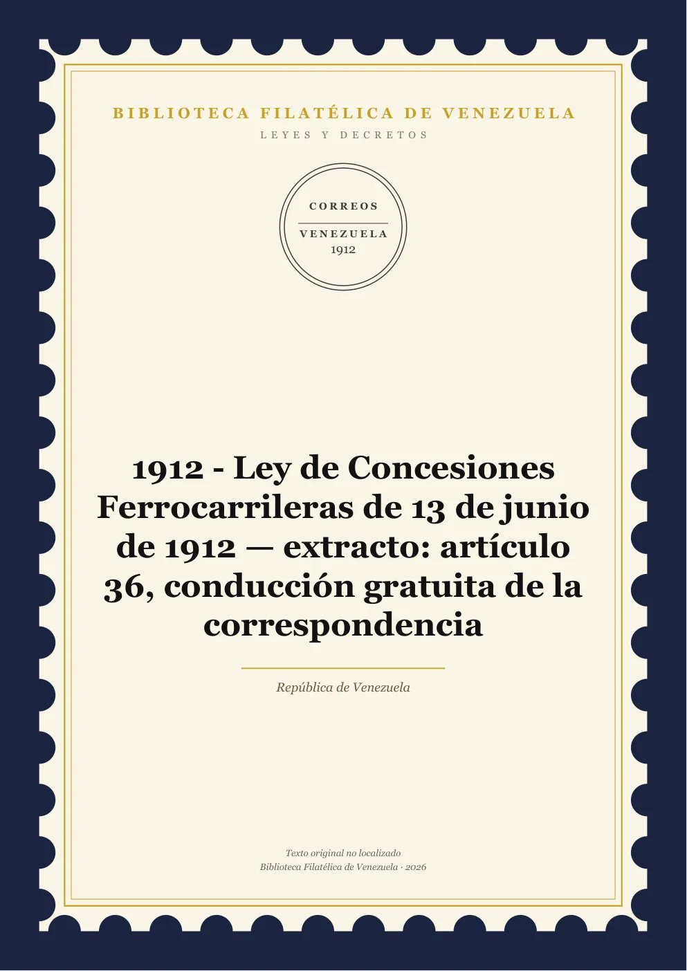 Portada de Leyes y Decretos — 1912 - Ley de Concesiones Ferrocarrileras de 13 de junio de 1912 — extracto: artículo 36, conducción gratuita de la correspondencia