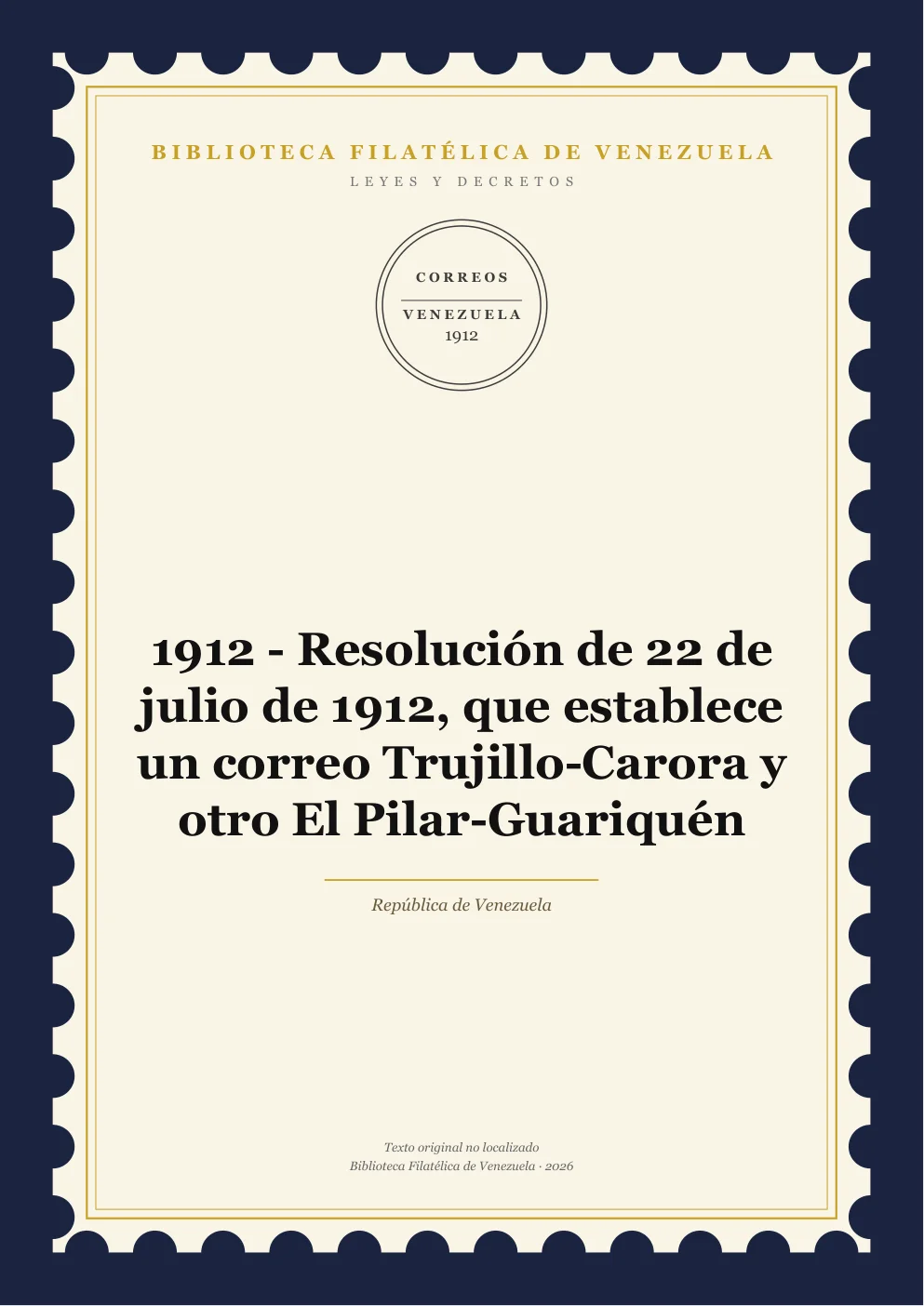 Portada de Leyes y Decretos — 1912 - Resolución de 22 de julio de 1912, que establece un correo Trujillo-Carora y otro El Pilar-Guariquén