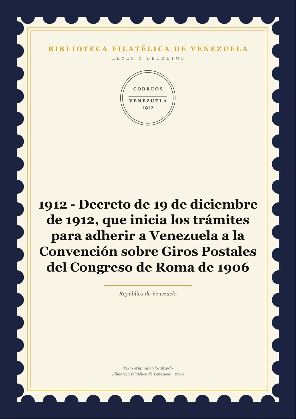 Portada de Leyes y Decretos — 1912 - Decreto de 19 de diciembre de 1912, que inicia los trámites para adherir a Venezuela a la Convención sobre Giros Postales del Congreso de Roma de 1906