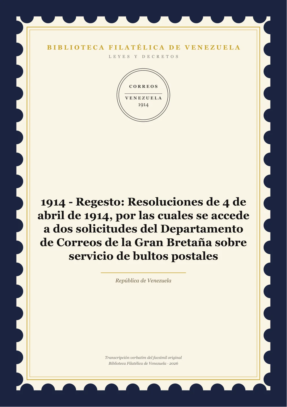 Portada de Leyes y Decretos — 1914 - Regesto: Resoluciones de 4 de abril de 1914, por las cuales se accede a dos solicitudes del Departamento de Correos de la Gran Bretaña sobre servicio de bultos postales