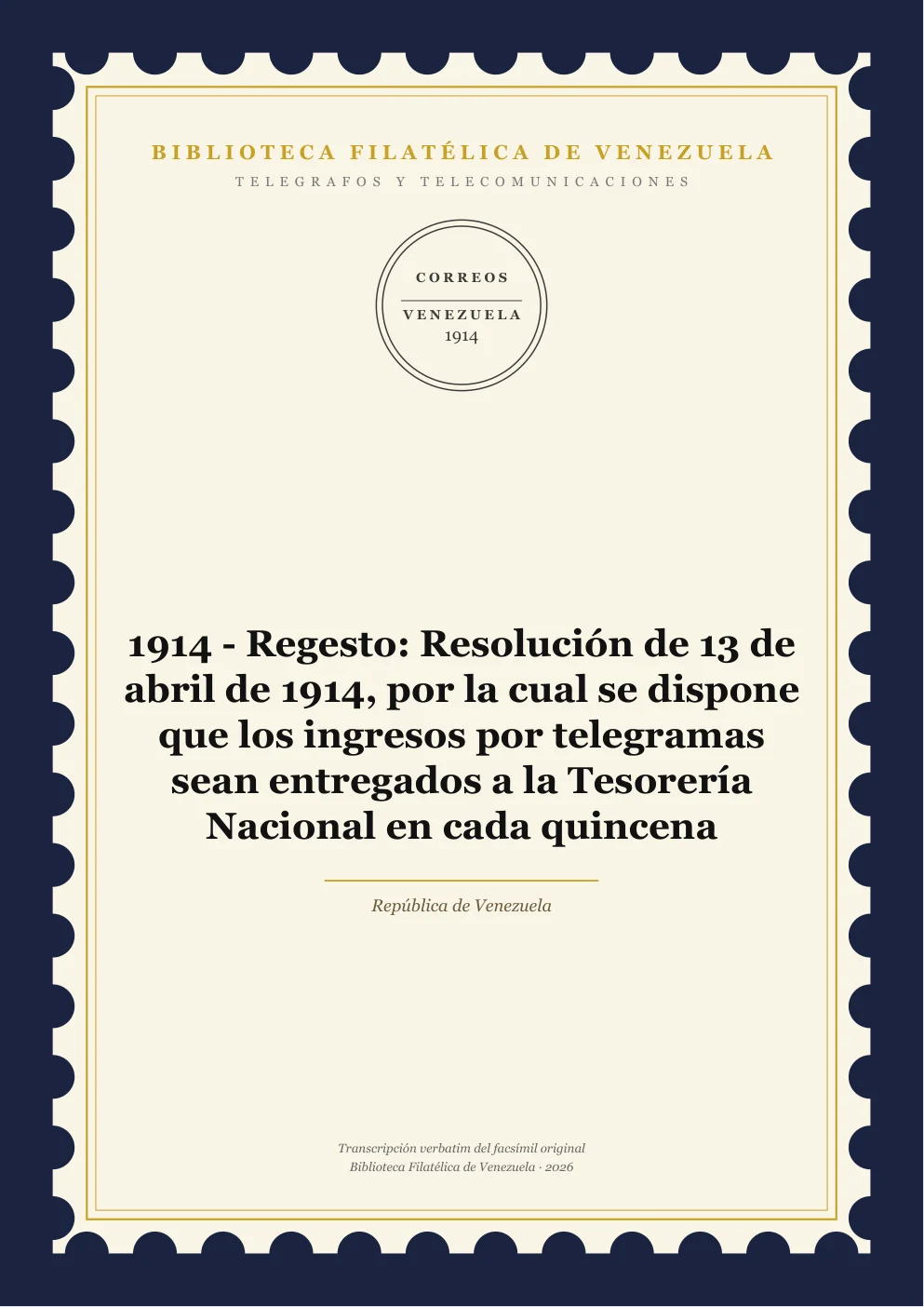 Portada de Telégrafos y Telecomunicaciones — 1914 - Regesto: Resolución de 13 de abril de 1914, por la cual se dispone que los ingresos por telegramas sean entregados a la Tesorería Nacional en cada quincena