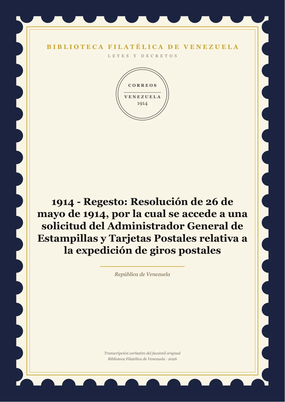 Portada de Leyes y Decretos — 1914 - Regesto: Resolución de 26 de mayo de 1914, por la cual se accede a una solicitud del Administrador General de Estampillas y Tarjetas Postales relativa a la expedición de giros postales