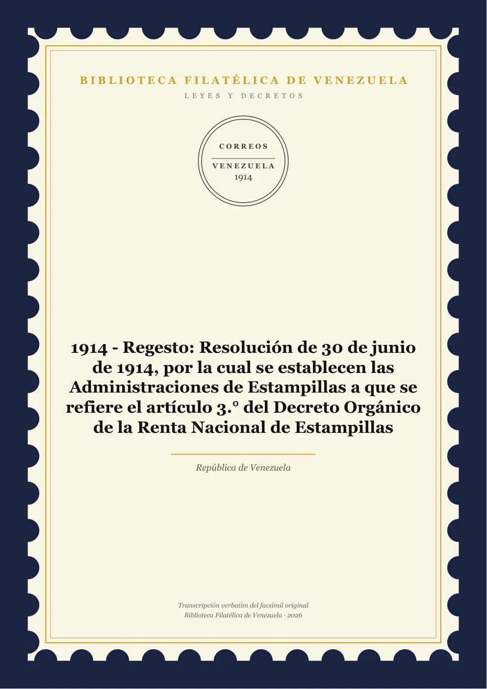 Portada de Leyes y Decretos — 1914 - Regesto: Resolución de 30 de junio de 1914, por la cual se establecen las Administraciones de Estampillas a que se refiere el artículo 3.° del Decreto Orgánico de la Renta Nacional de Estampillas