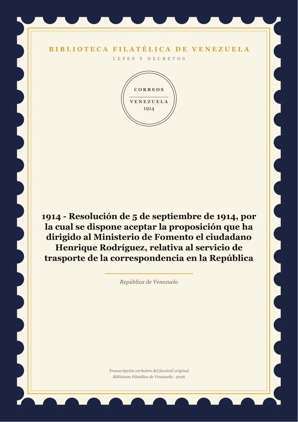 Portada de Leyes y Decretos — 1914 - Resolución de 5 de septiembre de 1914, por la cual se dispone aceptar la proposición que ha dirigido al Ministerio de Fomento el ciudadano Henrique Rodríguez, relativa al servicio de trasporte de la correspondencia en la República