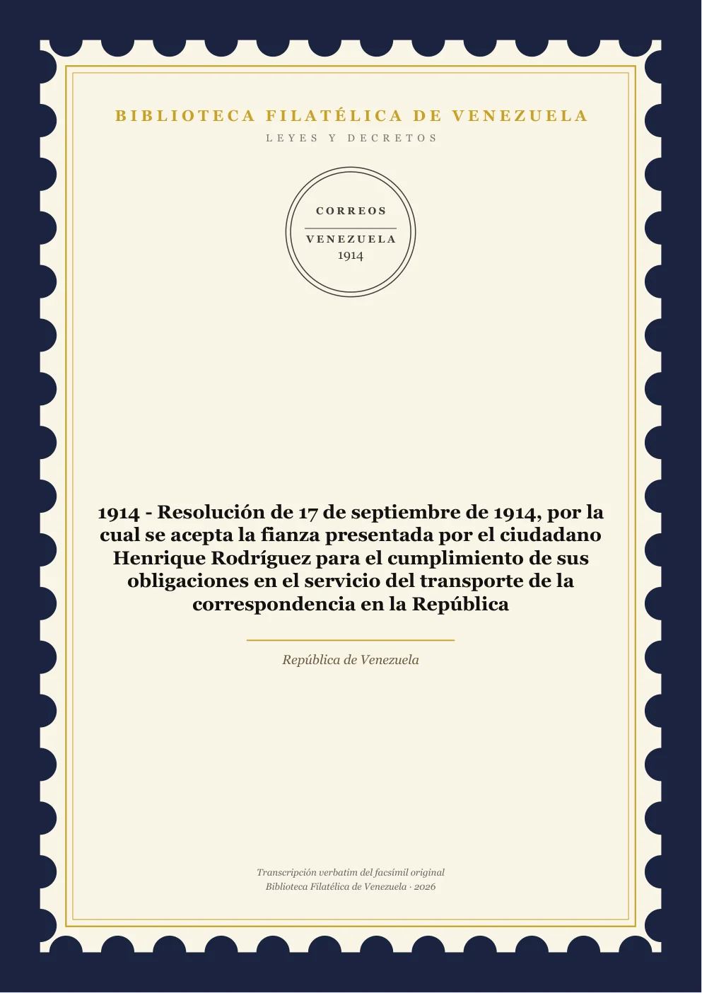 Portada de Leyes y Decretos — 1914 - Resolución de 17 de septiembre de 1914, por la cual se acepta la fianza presentada por el ciudadano Henrique Rodríguez para el cumplimiento de sus obligaciones en el servicio del transporte de la correspondencia en la República