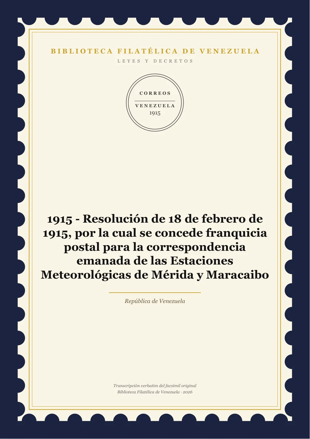 Portada de Leyes y Decretos — 1915 - Resolución de 18 de febrero de 1915, por la cual se concede franquicia postal para la correspondencia emanada de las Estaciones Meteorológicas de Mérida y Maracaibo