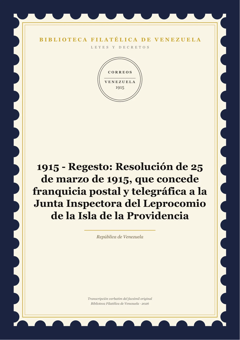 Portada de Leyes y Decretos — 1915 - Regesto: Resolución de 25 de marzo de 1915, que concede franquicia postal y telegráfica a la Junta Inspectora del Leprocomio de la Isla de la Providencia