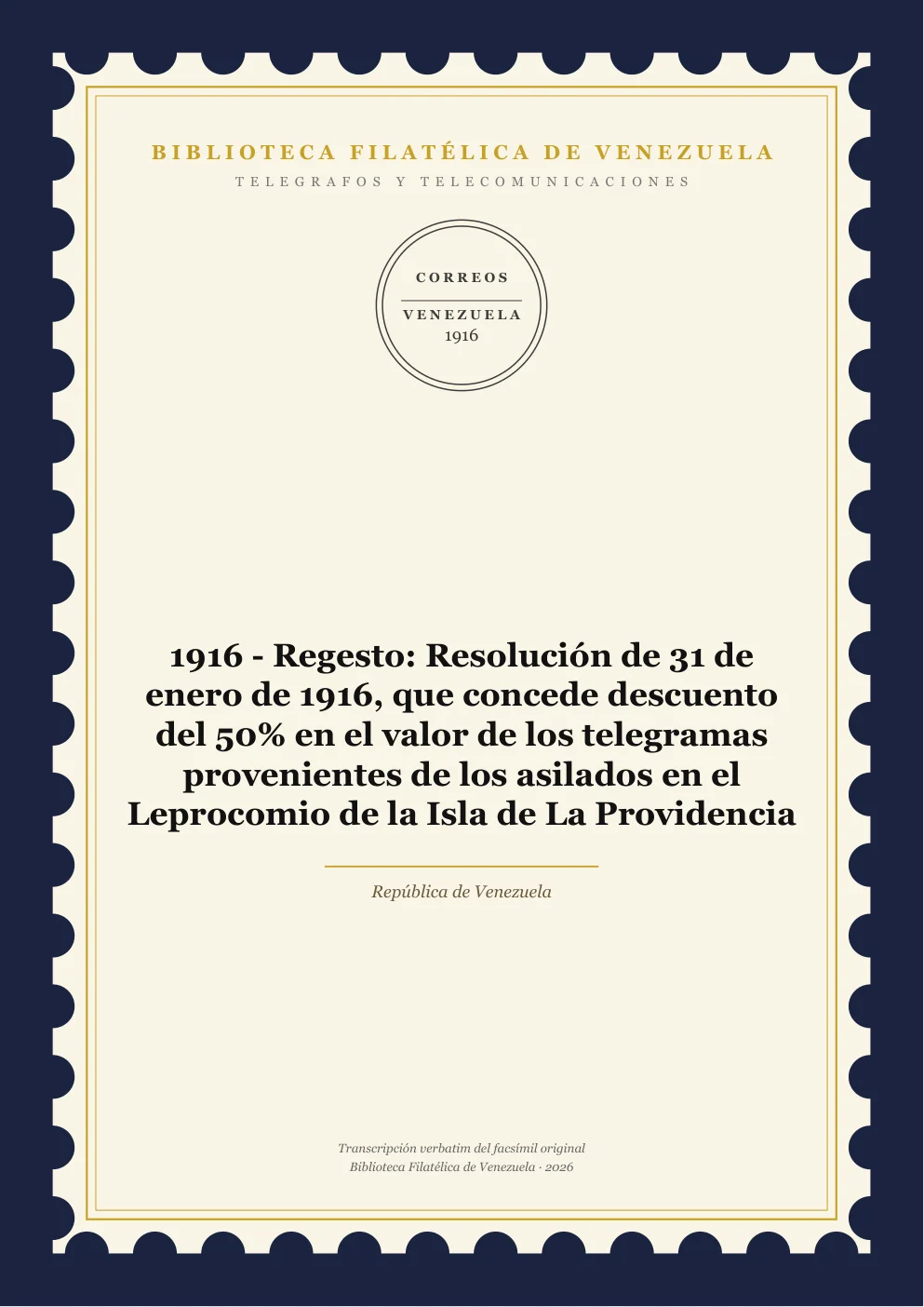 Portada de Telégrafos y Telecomunicaciones — 1916 - Regesto: Resolución de 31 de enero de 1916, que concede descuento del 50% en el valor de los telegramas provenientes de los asilados en el Leprocomio de la Isla de La Providencia