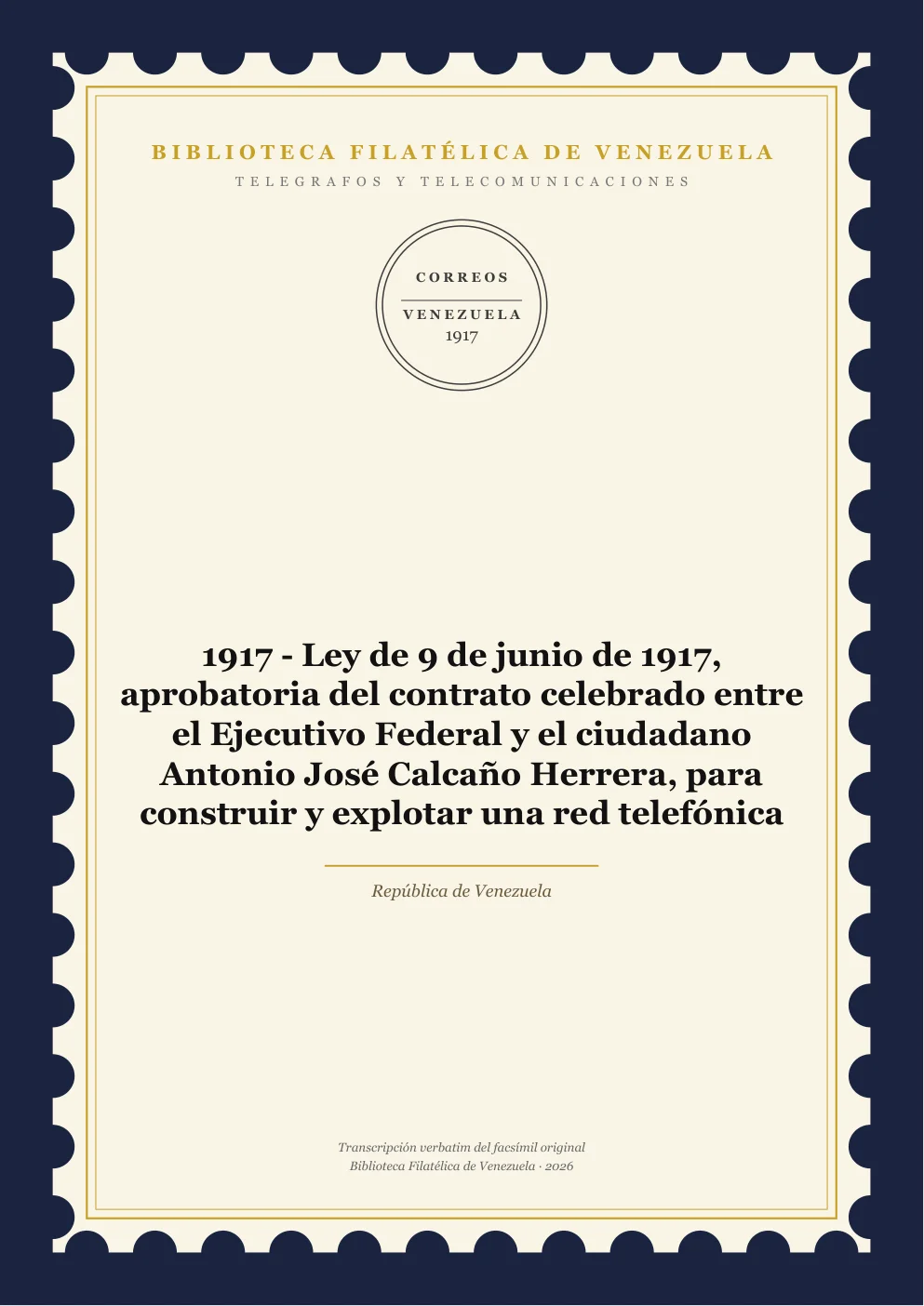 Portada de Telégrafos y Telecomunicaciones — 1917 - Ley de 9 de junio de 1917, aprobatoria del contrato celebrado entre el Ejecutivo Federal y el ciudadano Antonio José Calcaño Herrera, para construir y explotar una red telefónica