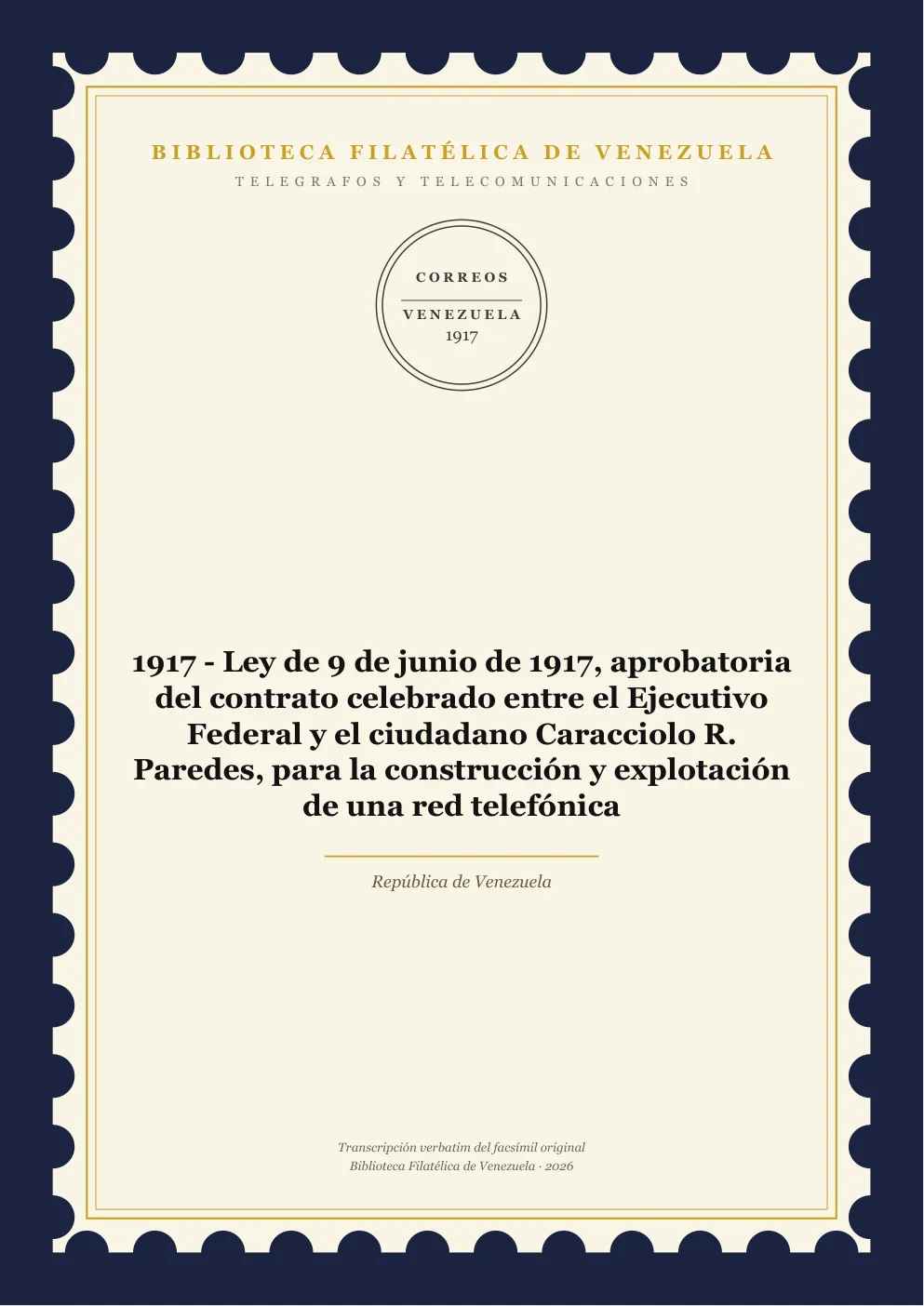 Portada de Telégrafos y Telecomunicaciones — 1917 - Ley de 9 de junio de 1917, aprobatoria del contrato celebrado entre el Ejecutivo Federal y el ciudadano Caracciolo R. Paredes, para la construcción y explotación de una red telefónica