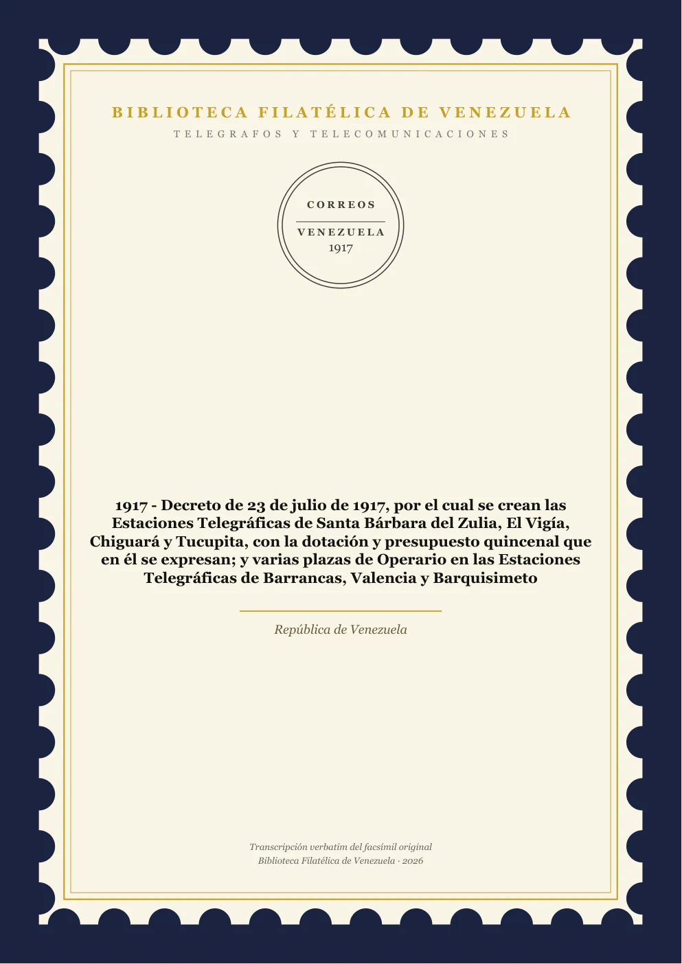 Portada de Telégrafos y Telecomunicaciones — 1917 - Decreto de 23 de julio de 1917, por el cual se crean las Estaciones Telegráficas de Santa Bárbara del Zulia, El Vigía, Chiguará y Tucupita, con la dotación y presupuesto quincenal que en él se expresan; y varias plazas de Operario en las Estaciones Telegráficas de Barrancas, Valencia y Barquisimeto
