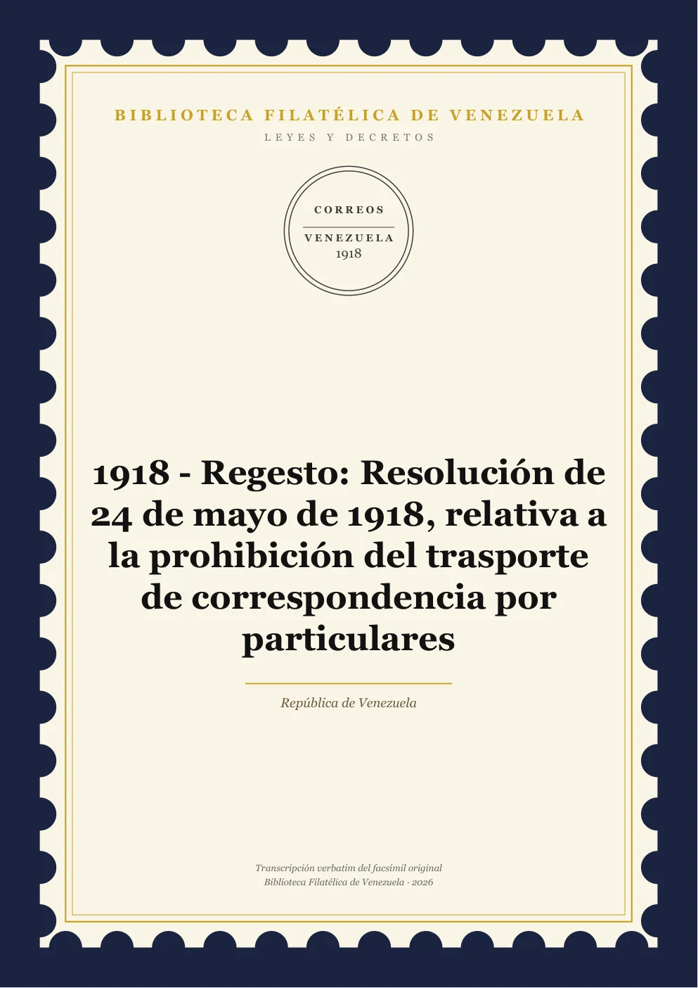 Portada de Leyes y Decretos — 1918 - Regesto: Resolución de 24 de mayo de 1918, relativa a la prohibición del trasporte de correspondencia por particulares