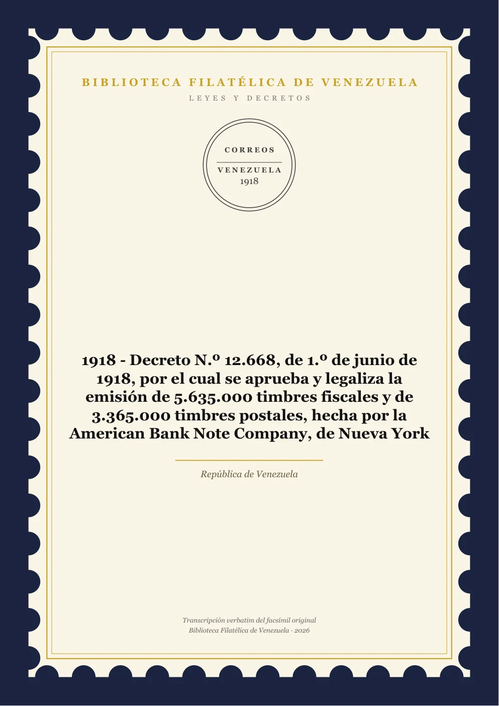 Portada de Leyes y Decretos — 1918 - Decreto N.º 12.668, de 1.º de junio de 1918, por el cual se aprueba y legaliza la emisión de 5.635.000 timbres fiscales y de 3.365.000 timbres postales, hecha por la American Bank Note Company, de Nueva York