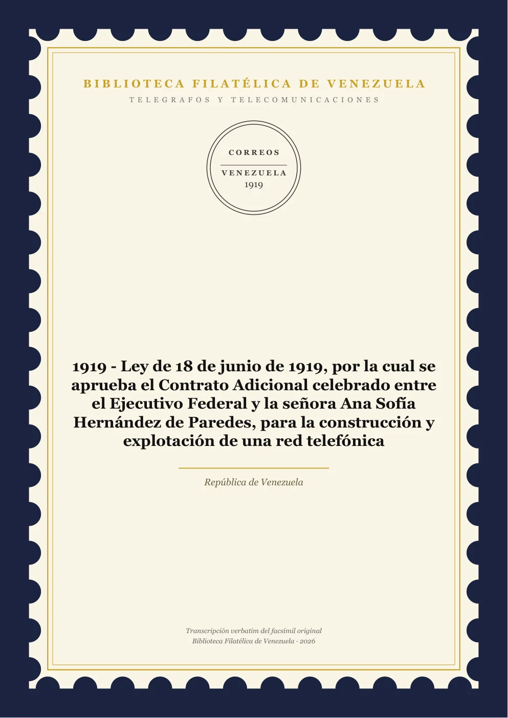 Portada de Telégrafos y Telecomunicaciones — 1919 - Ley de 18 de junio de 1919, por la cual se aprueba el Contrato Adicional celebrado entre el Ejecutivo Federal y la señora Ana Sofía Hernández de Paredes, para la construcción y explotación de una red telefónica