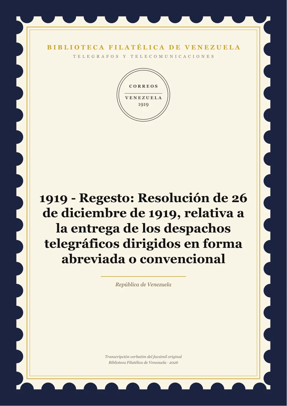 Portada de Telégrafos y Telecomunicaciones — 1919 - Regesto: Resolución de 26 de diciembre de 1919, relativa a la entrega de los despachos telegráficos dirigidos en forma abreviada o convencional